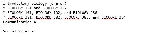 A screen shot of the pre-defined table using text of "Introductory Biology" with three options beneath it using the asterisk and space; the text of "Communication A" immediately proceeds the list. There is a space between the "Communications A" text and "Social Science".