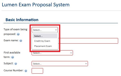 A screen shot of the Lumen Exams form showing the dropdown for "Type of Exam being proposed" with a red box around the options (Credit by Exam/Placement Exam)