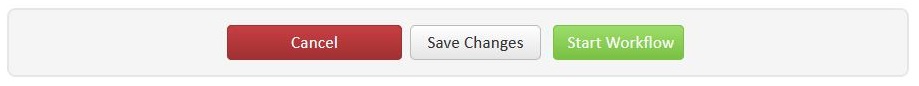 The three buttons available at the bottom of the form, "Cancel", "Save Changes", and "Start Workflow"